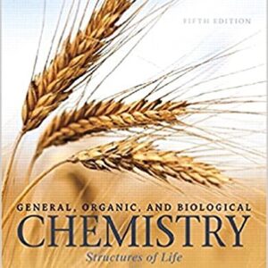 General Organic And Biological Chemistry Structures of Life, 5th Edition By Timberlake - Test Bank