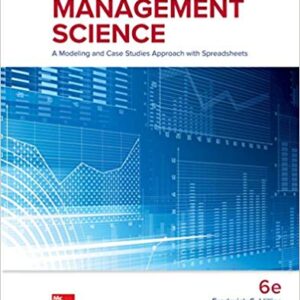 Introduction to Management Science A Modeling And Case Studies Approach with Spreadsheets 6th Edition By Frederick Hillier - Test Bank