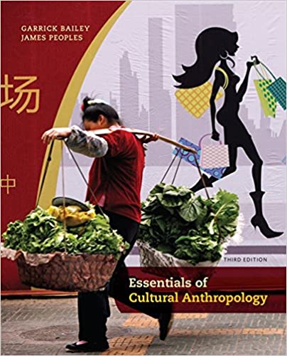 Essentials of Cultural Anthropology 3rd Edition by Garrick Bailey - Test Bank
