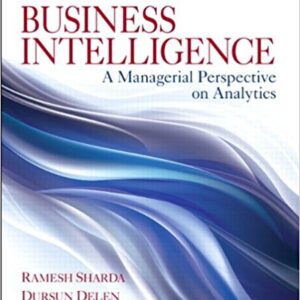 Business Intelligence A Managerial Perspective On Analytics 3rd Ed By Dursun Delen - Test Bank