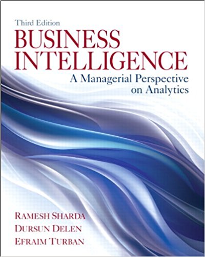 Business Intelligence A Managerial Perspective On Analytics 3rd Ed By Dursun Delen - Test Bank