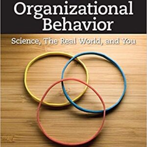 Organizational Behavior Science, The Real World, and You 8th Edition by Debra L. Nelson - Test Bank