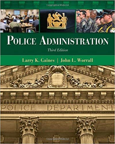 Police Administration 3rd Edition By Larry K. Gaines  - Test Bank