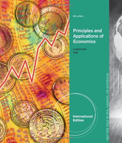 Principles and Applications of Economics International Edition 6th Edition by Marc Lieberman - Test Bank