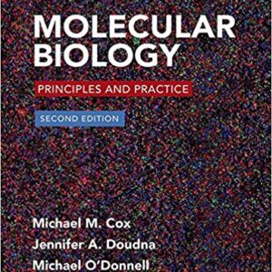 Molecular Biology Principles And Practice 2nd ed by Micheal Cox - Test Bank