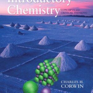 Introductory Chemistry Concepts and Critical Thinking 6th Edition by Charles H. Corwin - Test Bank