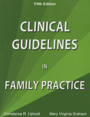 Clinical Guidelines in Family Practice 5th Edition Uphold Graham - Test Bank