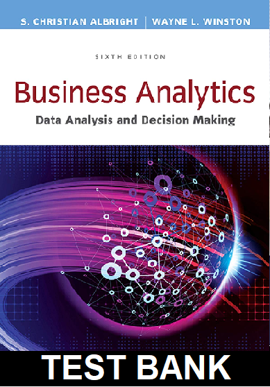 Business Analytics Data Analysis and Decision Making 6th Edition Albright - Test Bank
