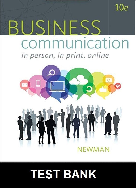 Business Communication In Person In Print Online 10th Edition By Newman - Test Bank