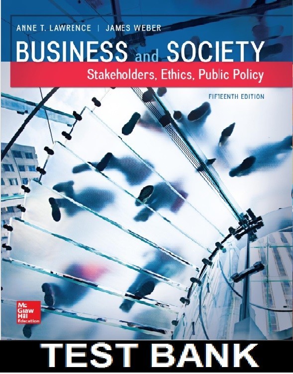 Business and Society Stakeholders Ethics Public Policy 15th Edition Lawrence - Test Bank