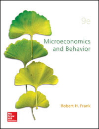 Microeconomics and Behavior Robert H Frank 9e - Test Bank