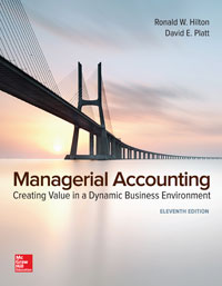 Managerial Accounting Creating Value in a Dynamic Business Environment Ronald Hilton 11e - Test Bank