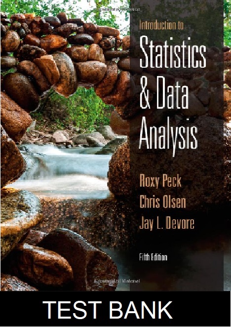 Introduction to Statistics and Data Analysis 5th Edition By Peck - Test Bank
