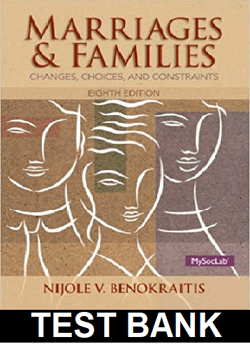 Marriages And Families 8th Edition By Benokraitis - Test Bank