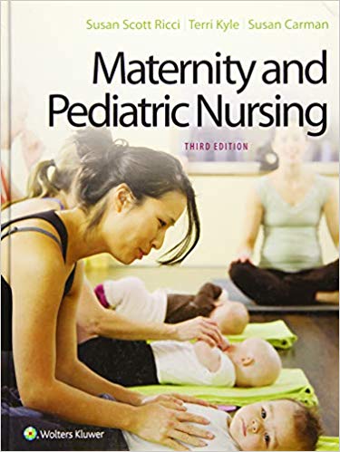 Maternity and Pediatric Nursing 3e by Ricci, Kyle & Carman - Test Bank