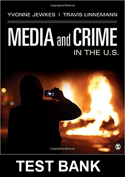 Media and Crime in the US 1st Edition By Jewkes - Test Bank