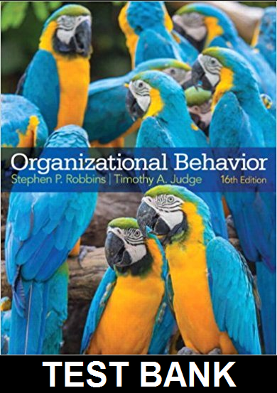 Organizational Behavior 16th Edition by Robbins Judge - Test Bank