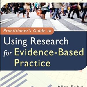 PRACTITIONER’S GUIDE TO USING RESEARCH FOR EVIDENCE BASED PRACTICE 2ND EDITION By  RUBIN - Test Bank