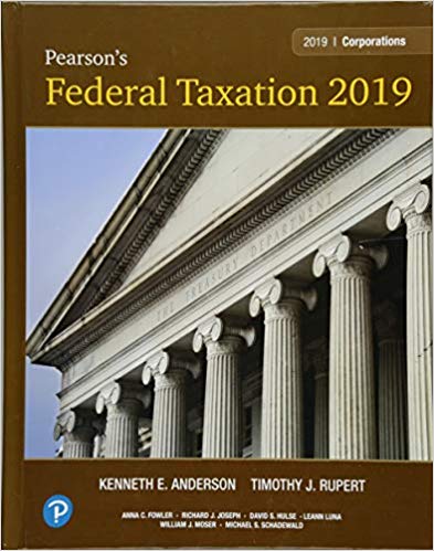 Pearson's Federal Taxation 2019 Corporations Partnerships Estates & Trusts 32nd Edition by Timothy J. Rupert - Test Bank