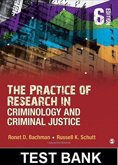 Practice of Research In Criminology And Criminal Justice 6th Edition By Bachman - Test Bank