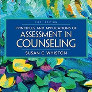 Principles And Applications of Assessment in Counseling 5th Edition by Susan C. Whiston - Test Bank