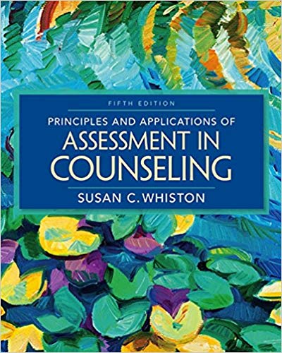 Principles And Applications of Assessment in Counseling 5th Edition by Susan C. Whiston - Test Bank