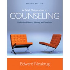 A Brief Orientation To Counseling Professional Identity, History, And Standards 2nd Edition by Neukrugn - Test Bank