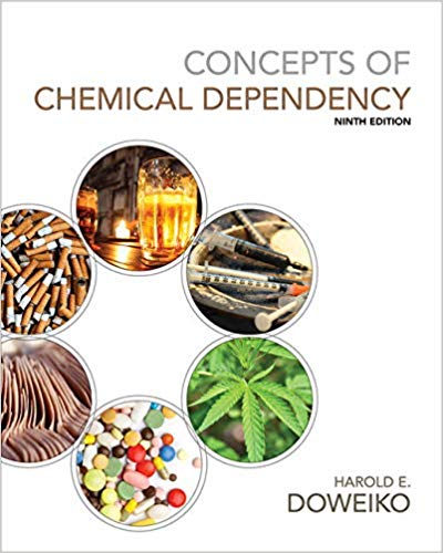 Concepts of Chemical Dependency 9th Edition by Harold E. Doweiko - Test Bank