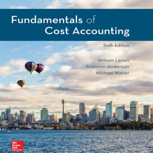 Fundamentals of Cost Accounting William Lanen 6e - Test Bank