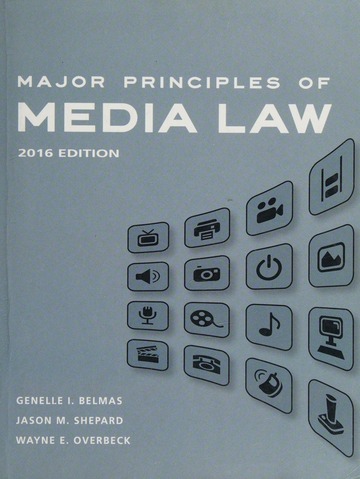 Major Principles of Media Law 2015  1st Edition By Genelle Belmas - Test Bank