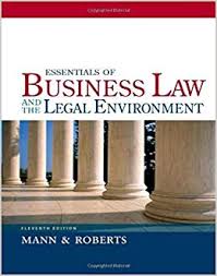 Essentials of Business Law and the Legal Environment 11th Edition by Richard A. Mann - Test Bank
