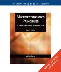 Microeconomic Principles A Contemporary Introduction International Edition 8th Edition by William A. McEachern - Test Bank