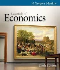 Essentials of Economics 6th Edition by N. Gregory Mankiw - Test Bank