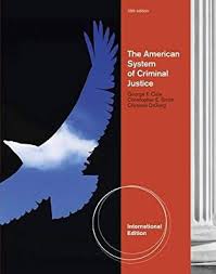 The American System of Criminal Justice International Edition, 13th Edition by George F - Test Bank