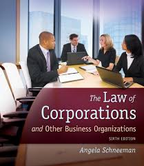 The Law of Corporations and Other Business Organizations 6th Edition by Angela Schneeman - Test Bank