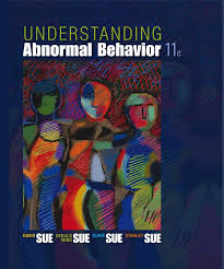 Understanding Abnormal Behavior 11th Edition by David Sue  - Test Bank