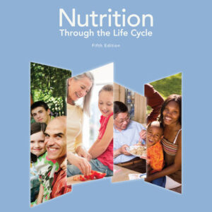 Nutrition Through the Life Cycle 5th Edition by Judith E. Brown - Test Bank