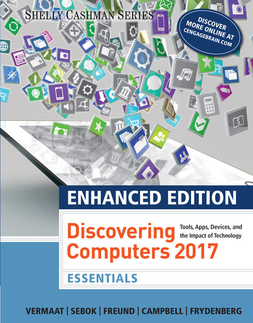 Enhanced Discovering Computers ©2017, Essentials 1st Edition By Misty E. Vermaat - Test Bank