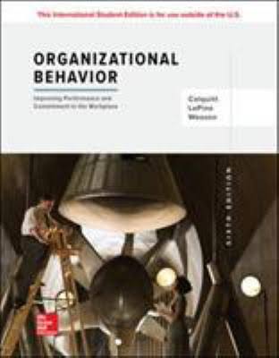 Organizational Behavior Improving Performance and Commitment in the Workplace 6Th Edition By Colquitt - Test Bank