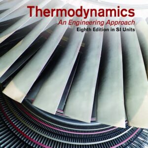 Thermodynamics An Engireeng Approach 8Th edition By SI Units - Test Bank