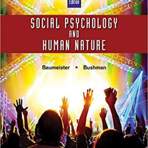 Social Psychology and Human Nature, Brief , 4th Edition by Roy F. Baumeister - Test Bank