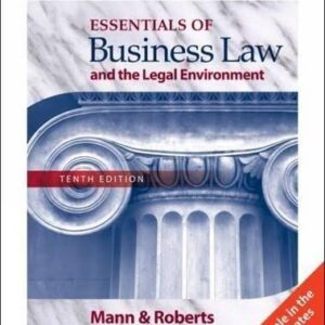 Essentials of Business Law and the Legal Environment International Edition 10th Edition by Richard A. Mann - Test Bank