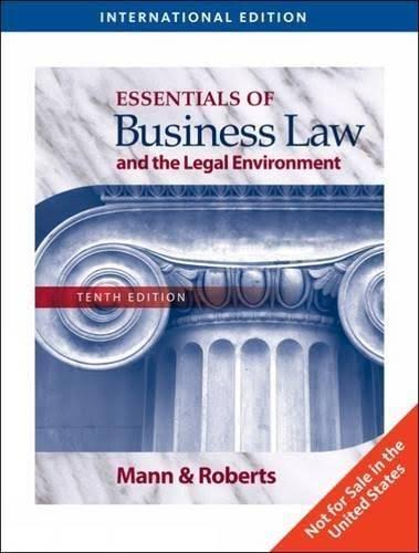 Essentials of Business Law and the Legal Environment International Edition 10th Edition by Richard A. Mann - Test Bank