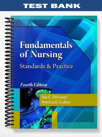 Fundamentals of Nursing 4th ed By Delaune - Ladner - Test Bank