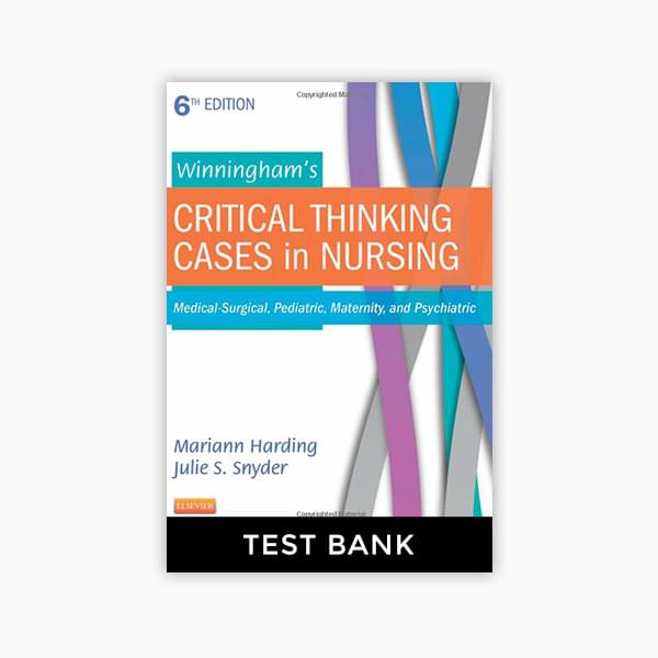 Winningham’s Critical Thinking Cases in Nursing 6th Edition