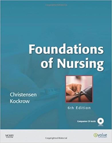 Foundations Of Nursing  6th Edition by Barbara Lauritsen Christensen