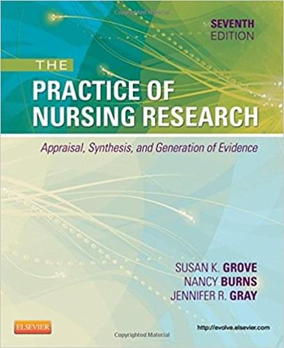 Practice of Nursing Research Appraisal Synthesis 7th Edition By Grove Burns