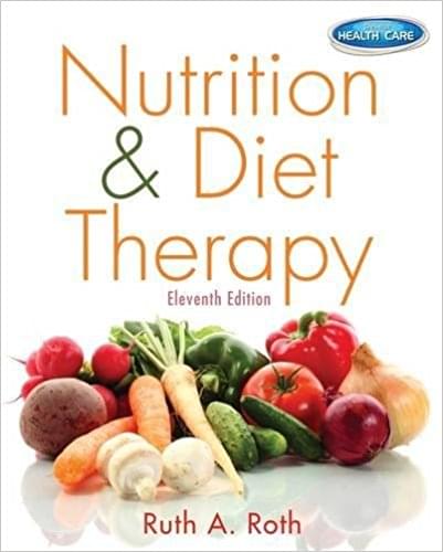 Nutrition and Diet Therapy 11th Edition by Ruth Roth