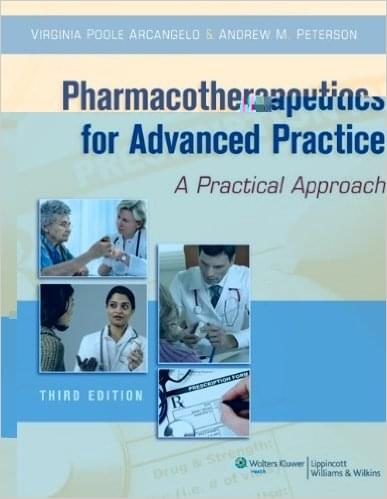 Pharmacotherapeutics for Advanced Practice 3rd Edition by Virginia Poole Arcangelo, Andrew M. Peterson