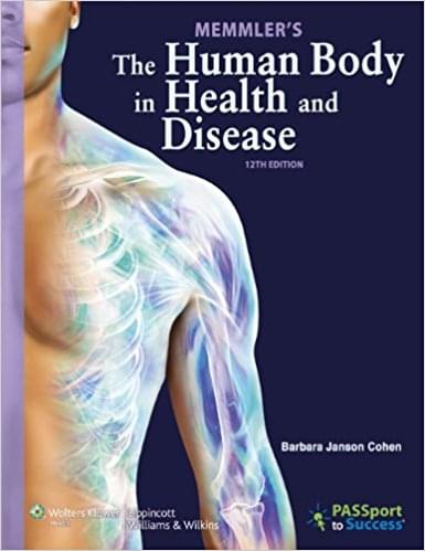 Memmlers The Human Body in Health and Disease 12th edition Barbara Janson Cohen